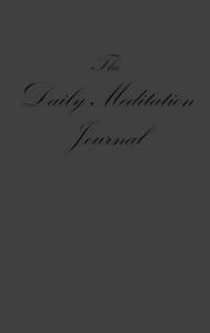 Title: The Daily Meditation Journal (Charcoal), Author: Geno Pyse