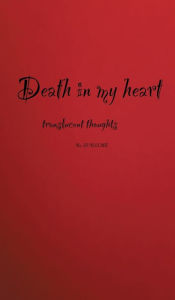 Title: Death in My Heart: translucent thoughts, Author: Nate Kemp