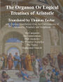 The Organon Or Logical Treatises of Aristotle translated by Thomas Taylor: With Copious Elucidations from the Commentaries of Ammonius, Porphyry and Simplicius