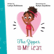 Title: The Zipper to My Heart, Author: Latiya Robinson