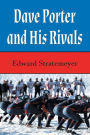 Dave Porter and His Rivals (Illustrated)