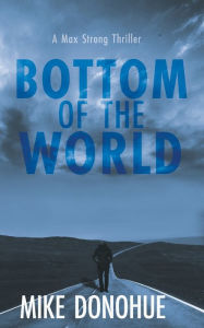 Title: Bottom of the World, Author: Mike Donohue