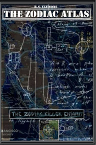 Title: The Zodiac Atlas: Part of The Zodiac Killer Enigma, Author: Randall Clemons