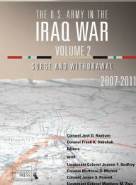 Title: The U.S. Army in the Iraq War: :Volume 2: Surge and Withdrawal, 2007-2011, Author: Joel Rayburn