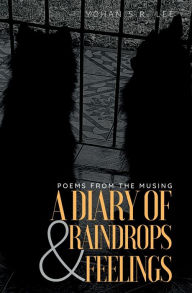Title: Poems from the Musing: A Diary of Raindrops and Feelings, Author: Yohan Lee