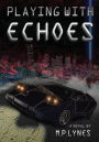 Playing with Echoes