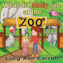 What did Molly See at the Zoo?: Teach Your Kids About the Importance of Appreciating Animals and Nature.