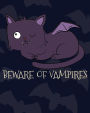 Beware of Vampires Spooky Notebook: Blank Lined Paper 8x10, Cute Halloween Vampire Cat Back to School Journal