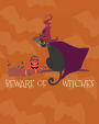 Beware of Witches Spooky Halloween Notebook: Blank Lined Paper 8x10, Cute Cat Witch Back to School Journal