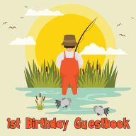 Title: Fishing Party 1st Birthday Guestbook: Birthday Guest Book Celebration Log for Signing and Leaving Special Messages, Author: Flower Petal Guestbooks