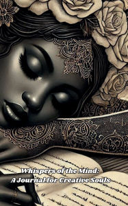 Title: Whispers of the Mind: A Journal for Creative Souls:, Author: Kyra Giddens