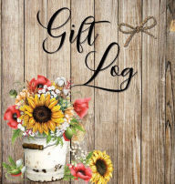 Title: Gift Log Rustic Floral Sunflower Theme / Gift Record Book / Thank You List/ Perfect for Weddings Bridal & Baby Showers, Author: Creative Life Journals