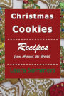 Christmas Cookies: Recipes From Around the World