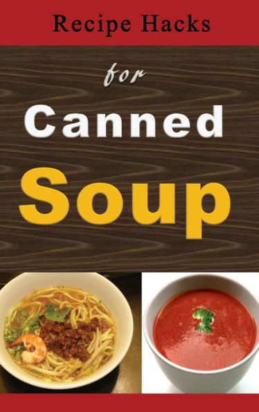 Recipe Hacks for Canned Soup