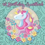 Title: Unicorn 1st Birthday Guestbook: Party Guest Book Celebration Log for Signing and Leaving Special Messages, Author: Flower Petal Guestbooks