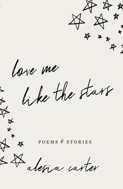 Love Me Like The Stars By Alesia Carter Paperback Barnes Noble