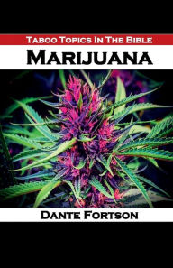 Title: Taboo Topics In The Bible: Marijuana:, Author: Dante Fortson