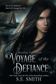Title: Voyage of the Defiance, Author: S.E. Smith