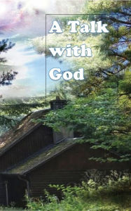 Title: A Talk with God: From the Heart book 1, Author: Lisa Mullins
