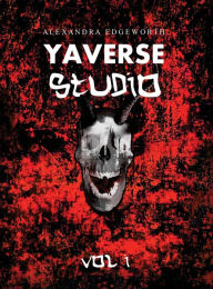 Title: Yaverse Studio: Volume 1, Author: Alexandra Edgeworth