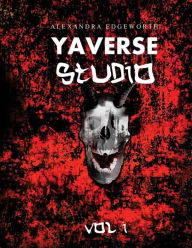Title: Yaverse Studio: Volume 1, Author: Alexandra Edgeworth