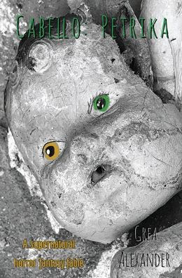Cabello: Petrika:A supernatural horror fantasy fable