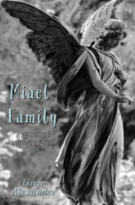 Title: Miael: Family:A supernatural horror fantasy fable, Author: Grea Alexander