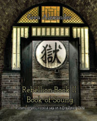 Title: Rebellion Book II: Book of Soung:A steamy romantic historical saga set in Qing Dynasty China, Author: Grea Alexander