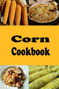 Title: Corn Cookbook, Author: Laura Sommers