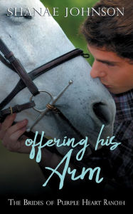 Title: Offering His Arm: a Sweet Marriage of Convenience series, Author: Shanae Johnson