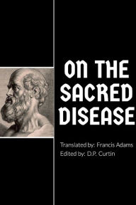 Title: On the Sacred Disease, Author: Francis Adams