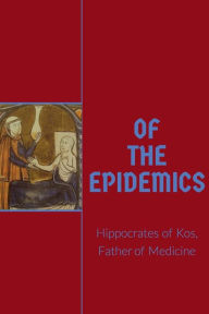 Title: Of the Epidemics, Author: Hippocrates Of Kos