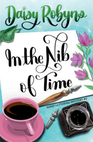 Title: In the Nib of Time, Author: Daisy Robyns