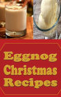 Eggnog Christmas Recipes