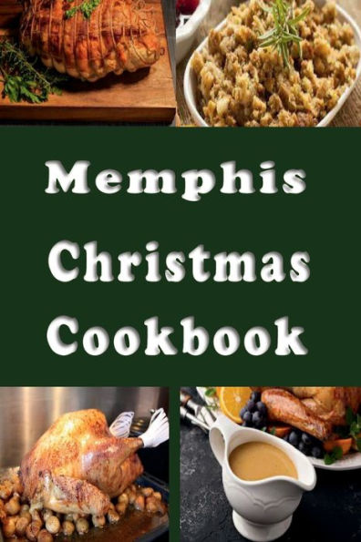 Memphis Christmas Cookbook: Holiday Recipes from Memphis Tennessee