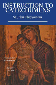 Title: Instruction to Catechumens, Author: St. John Chrysostom