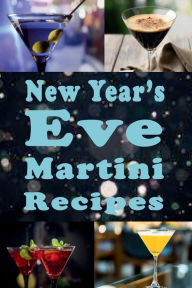 Title: New Year's Eve Martini Recipes, Author: Laura Sommers