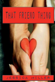 Title: That Friend Thing, Author: Jessica Miller