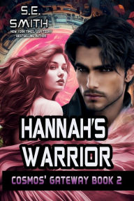 Title: Hannah's Warrior: Cosmos' Gateway Book 2, Author: S. E. Smith