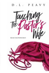 Title: Touching the Pastor's Wife, Author: D.L. peavy