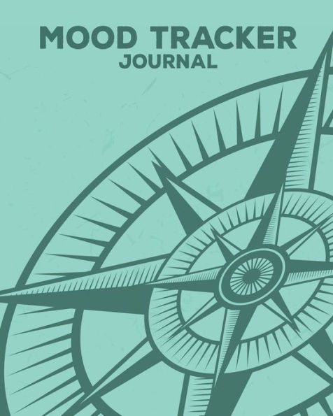 Compass Mood Tracker Journal: 12 Months of Mood Tracking Illustrations plus Daily Journaling Log Compass Navigation Design