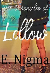 Title: The Chronicles of Lellow, Author: Eric Nigma