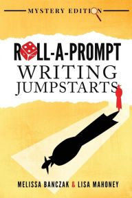Title: Roll-A-Prompt Writing Jumpstarts: Genre Edition - Mystery, Author: Melissa Banczak