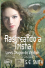 Rastreando a Trisha: Lores Dragï¿½n de Valdier, Libro 3