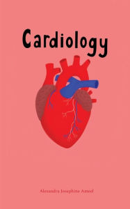 Textbooks to download for free Cardiology: Concerning Matters of the Heart 9781078749459 PDB CHM