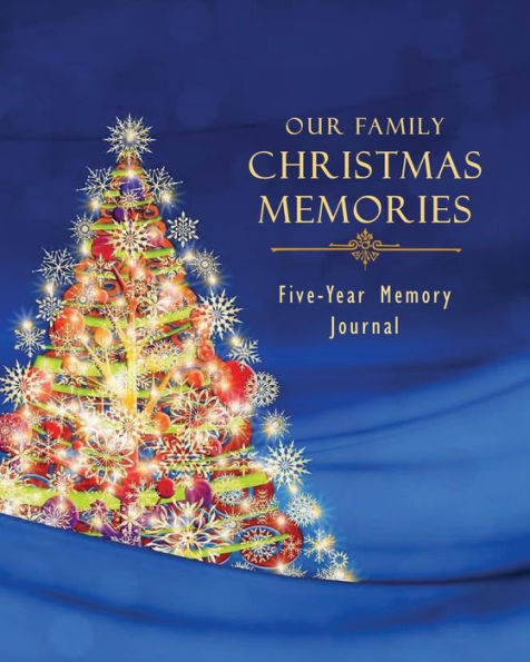 Our Family Christmas Memories Five Year Memory Journal: Bright Blue Edition