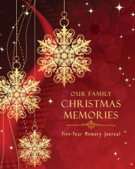 Title: Our Family Christmas Memories Five Year Memory Journal: Red and Gold Edition, Author: It's About Time