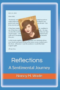 Title: Reflections: A Sentimental Journey:, Author: Nancy M. Wade