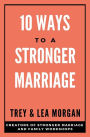 10 Ways To A Stronger Marriage