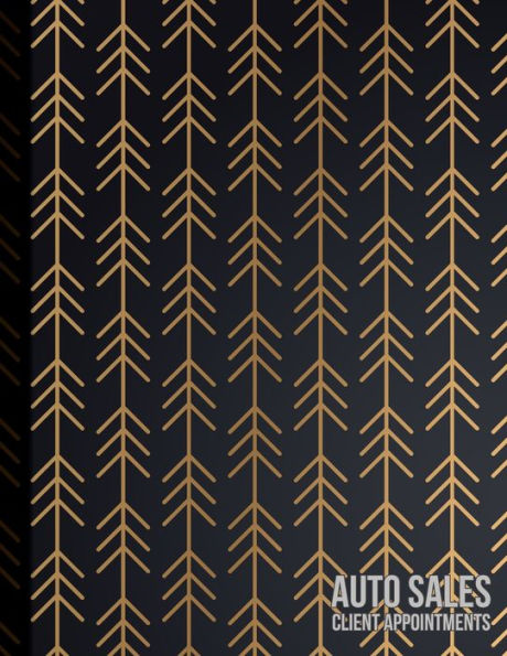 Undated Automotive Sales Commission Tracker and Client Appointment Log: Planner For Car Salesperson, Desk Managers, Finance and Business Development Center Professionals Golden Arrow Cover